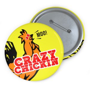 "Crazy Chickin" Buttons